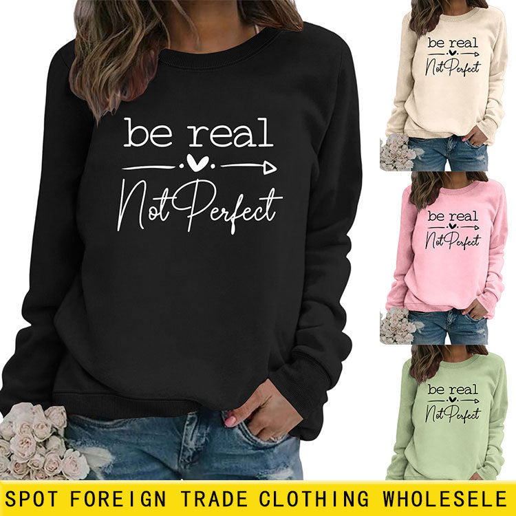 Simple Letter Be Real Not Perfect Printed Pullover Loose-fitting Long Sleeves Sweatshirt