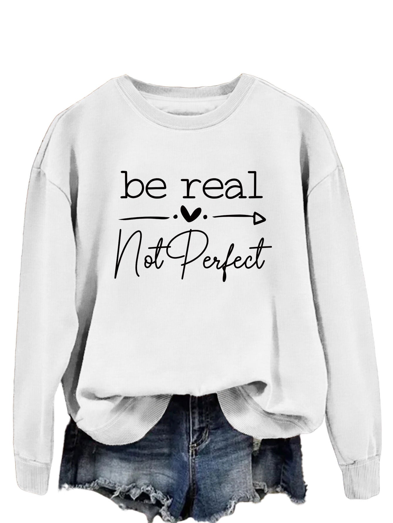 Simple Letter Be Real Not Perfect Printed Pullover Loose-fitting Long Sleeves Sweatshirt